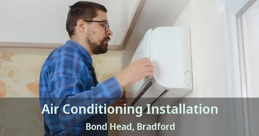Air Conditioning Installation Bond Head, Bradford - ON