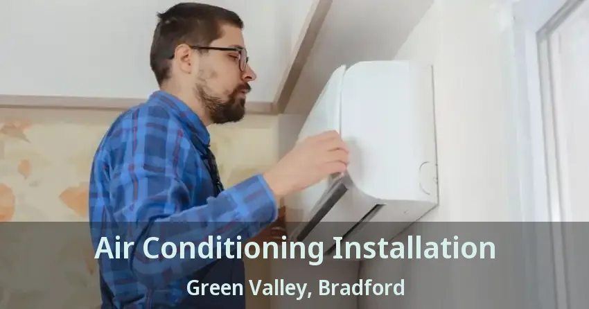 Air Conditioning Installation Green Valley, Bradford - ON
