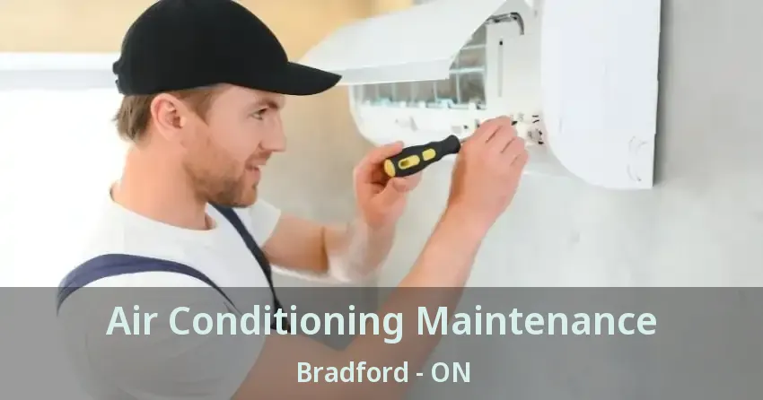 Air Conditioning Maintenance Bradford - ON