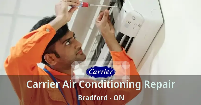 Carrier Air Conditioning Repair Bradford - ON
