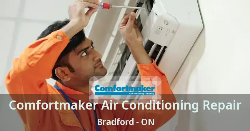 Comfortmaker Air Conditioning Repair Bradford - ON