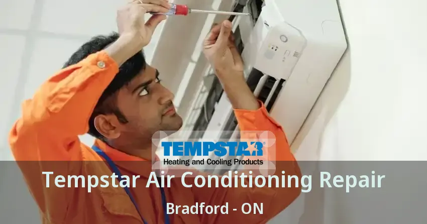 Tempstar Air Conditioning Repair Bradford - ON