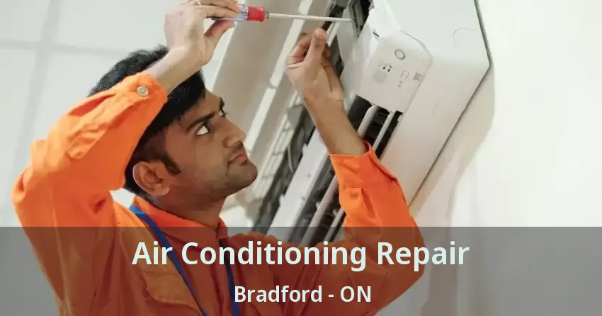 Air Conditioning Repair Bradford - ON