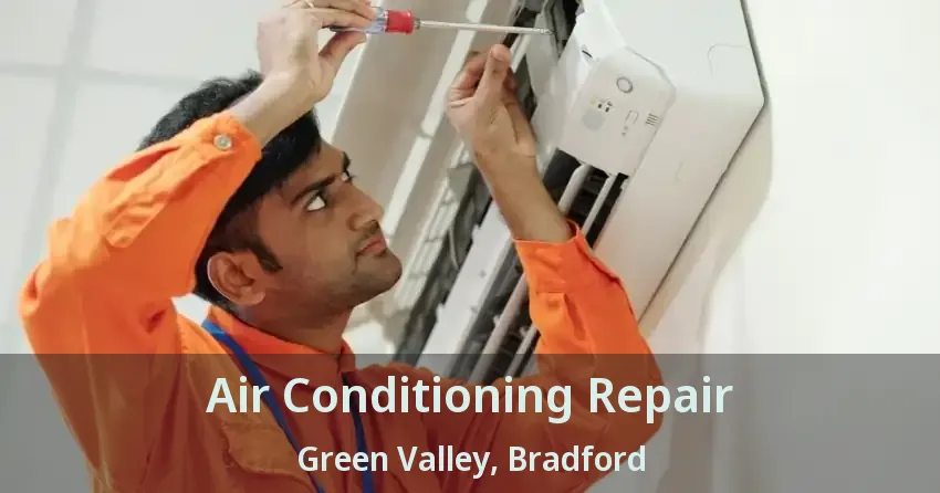 Air Conditioning Repair Green Valley, Bradford - ON