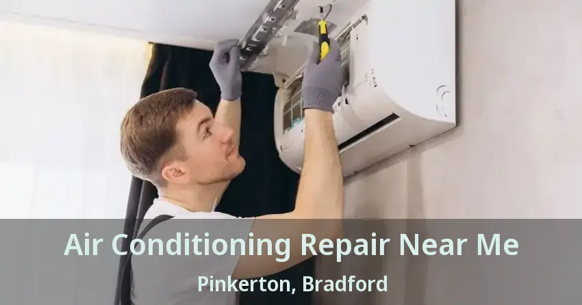 Air Conditioning Repair Near Me Pinkerton, Bradford - ON