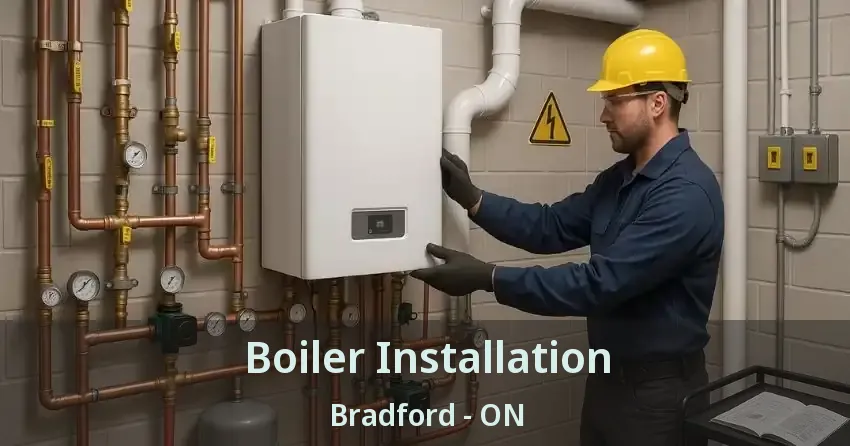 Boiler Installation Bradford - ON