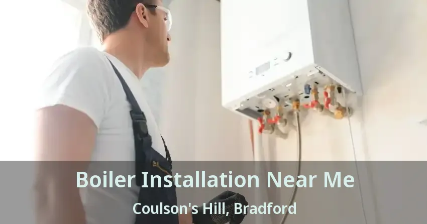 Boiler Installation Near Me Coulson's Hill, Bradford - ON