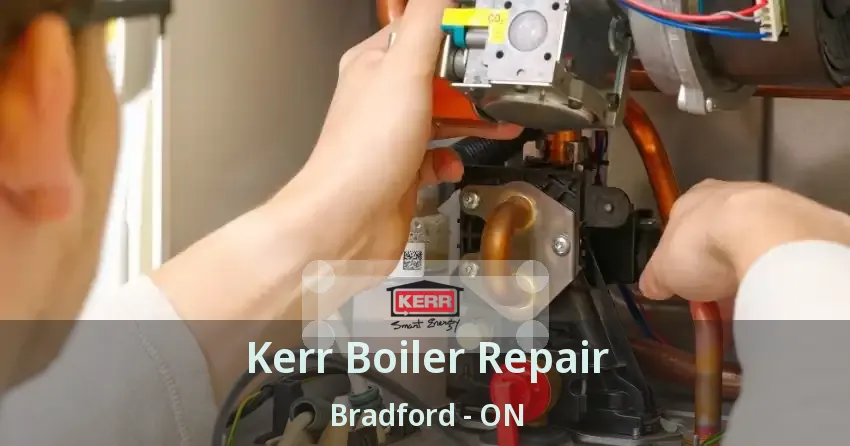 Kerr Boiler Repair Bradford - ON