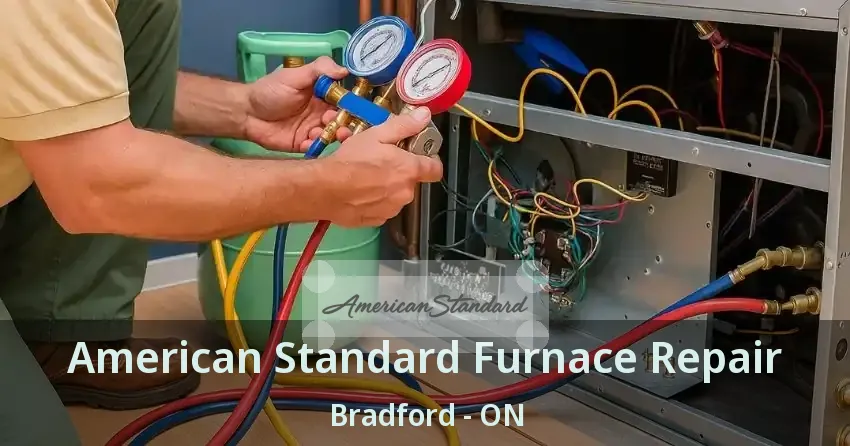 American Standard Furnace Repair Bradford - ON