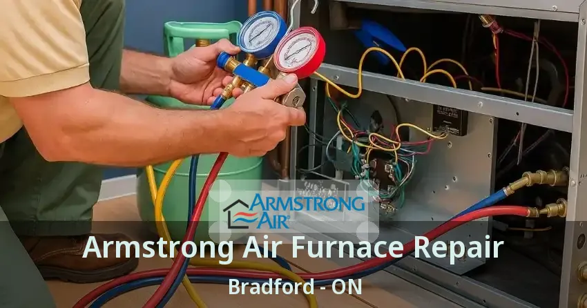 Armstrong Air Furnace Repair Bradford - ON