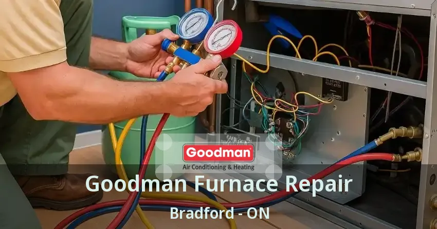 Goodman Furnace Repair Bradford - ON