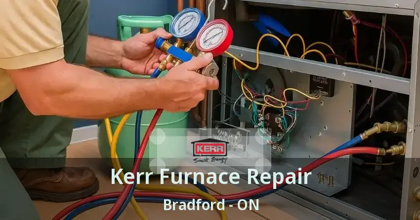 Kerr Furnace Repair Bradford - ON