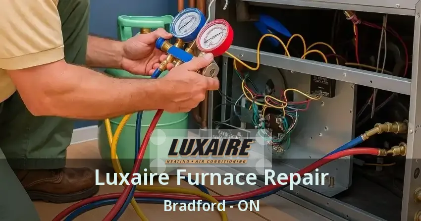 Luxaire Furnace Repair Bradford - ON