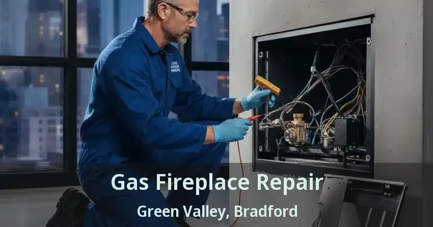 Gas Fireplace Repair Green Valley, Bradford - ON