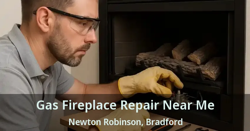 Gas Fireplace Repair Near Me Newton Robinson, Bradford - ON Gas Fireplace Repair Near Me Newton Robinson, Bradford - ON