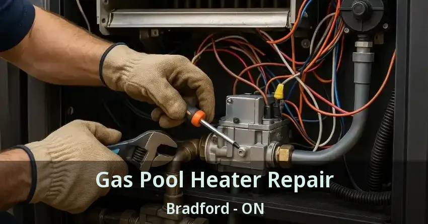 Gas Pool Heater Repair Bradford - ON