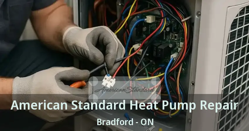 American Standard Heat Pump Repair Bradford - ON