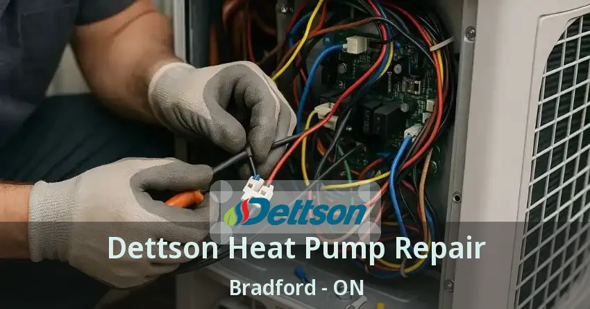 Dettson Heat Pump Repair Bradford - ON