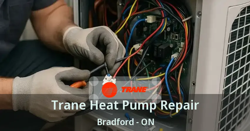 Trane Heat Pump Repair Bradford - ON