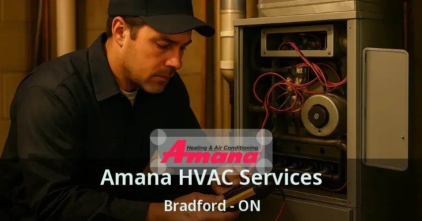 Amana HVAC Services Bradford - ON