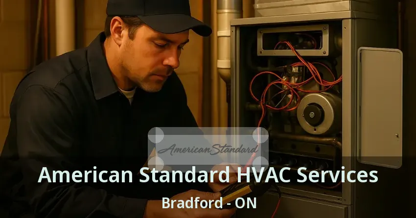 American Standard HVAC Services Bradford - ON