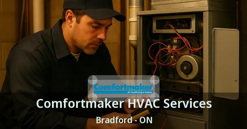 Comfortmaker HVAC Services Bradford - ON