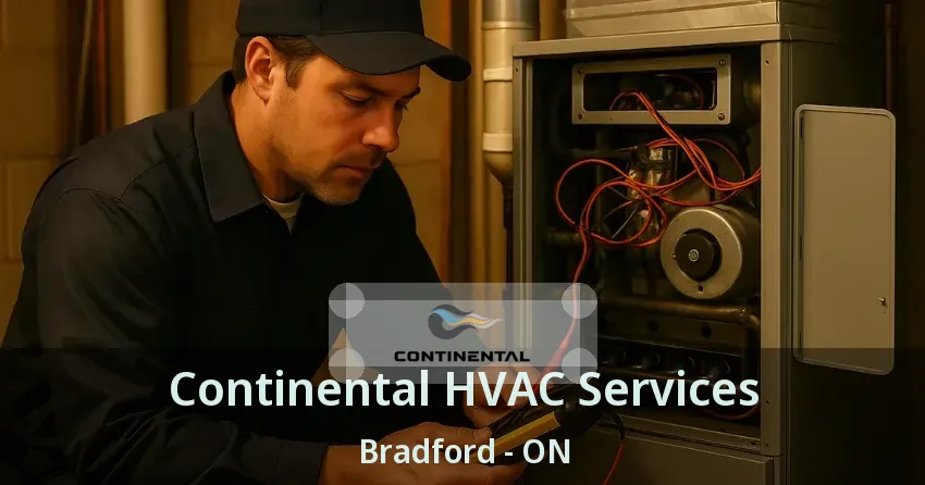 Continental HVAC Services Bradford - ON