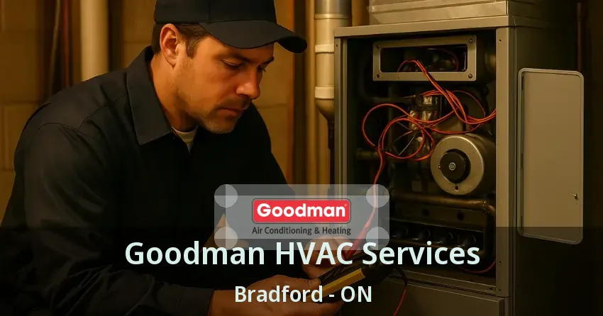 Goodman HVAC Services Bradford - ON