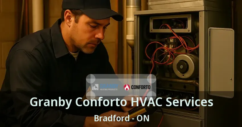 Granby Conforto HVAC Services Bradford - ON