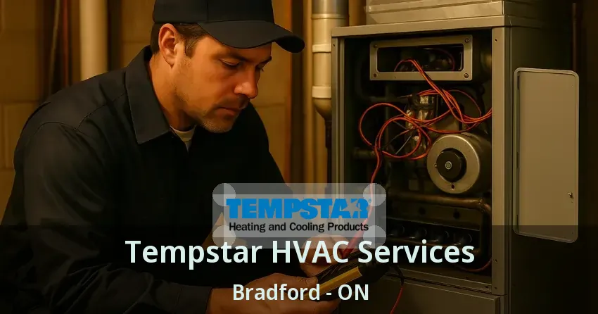 Tempstar HVAC Services Bradford - ON