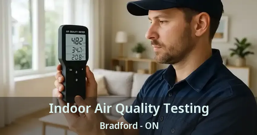 Indoor Air Quality Testing Bradford - ON