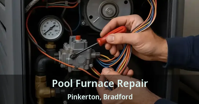 Pool Furnace Repair Pinkerton, Bradford - ON