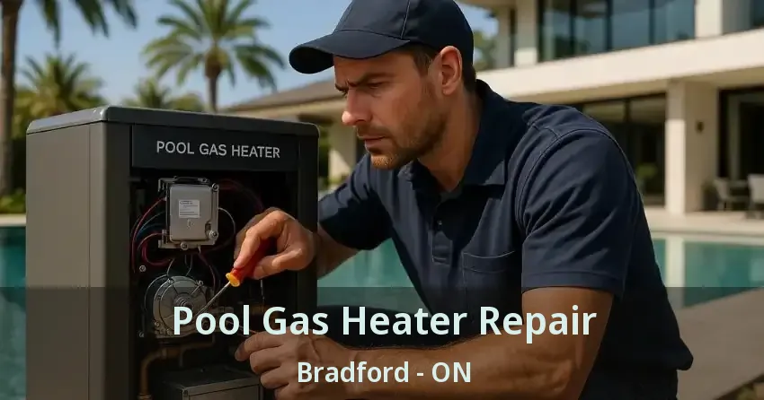 Pool Gas Heater Repair Bradford - ON
