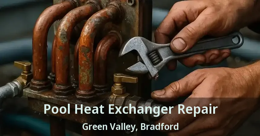 Pool Heat Exchanger Repair Green Valley, Bradford - ON