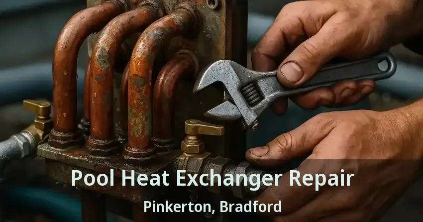 Pool Heat Exchanger Repair Pinkerton, Bradford - ON