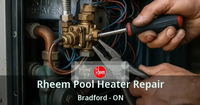 Rheem Pool Heater Repair Bradford - ON