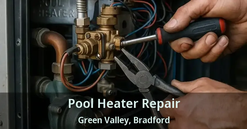 Pool Heater Repair Green Valley, Bradford - ON