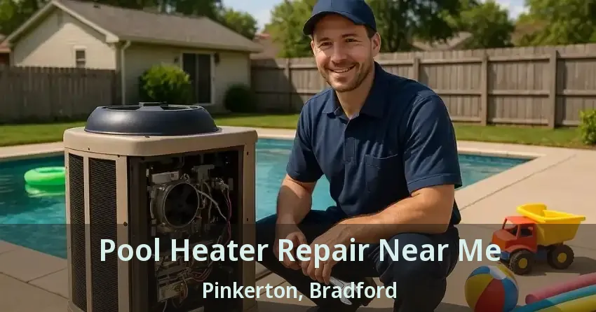 Pool Heater Repair Near Me Pinkerton, Bradford - ON